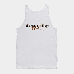 Don't Like It! Tank Top